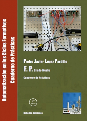 Automatización en los Ciclos Formativos G.M. Cuaderno de prácticas. 2 Ed.