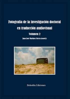 Fotografía de la investigación doctoral en traducción audiovisual. Volumen 2